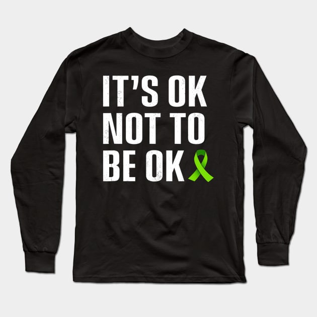 Its Ok Not To Be Ok Mental Health Long Sleeve T-Shirt by hony.white